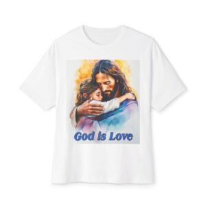 Our "God is Love" series with Jesus hugging a little Girl! Christian Unisex Tee, Oversized T-Shirt, Inspirational Shirt, Faith Apparel