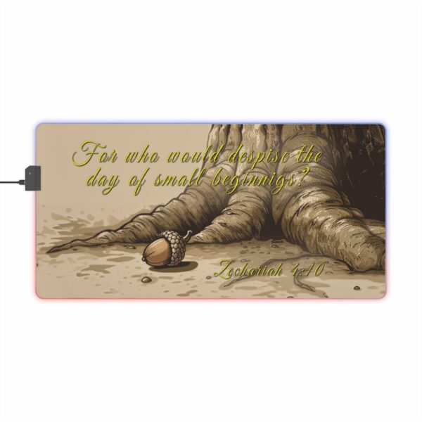 RGB LED Gaming Mouse Pad Desk Mat with our inspirational 'Day of Small Beginnings' from Zech 4:10 design. Gamer Home Office Decor, LED Backlit - Image 4