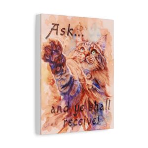 Inspirational Wall Art Canvas, "Ask ...and ye shall receive" Maine Coon Cat asking for a treat! Christian Home Decor, Uplifting Religious Gift, Faith-Based Artwork